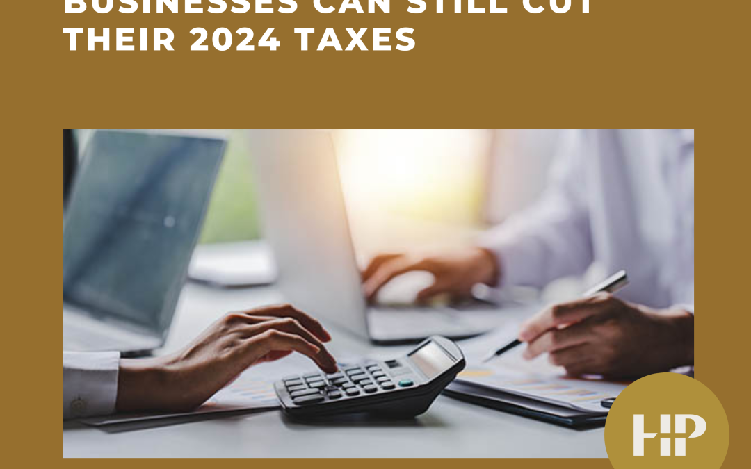 Businesses can still cut their 2024 taxes