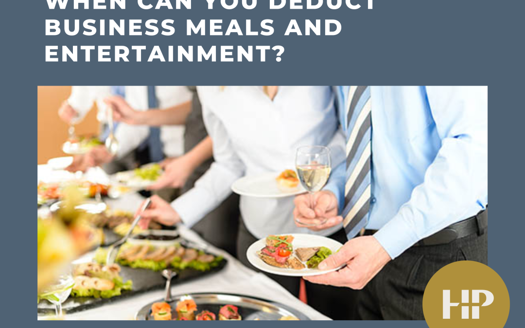 When can you deduct business meals and entertainment?