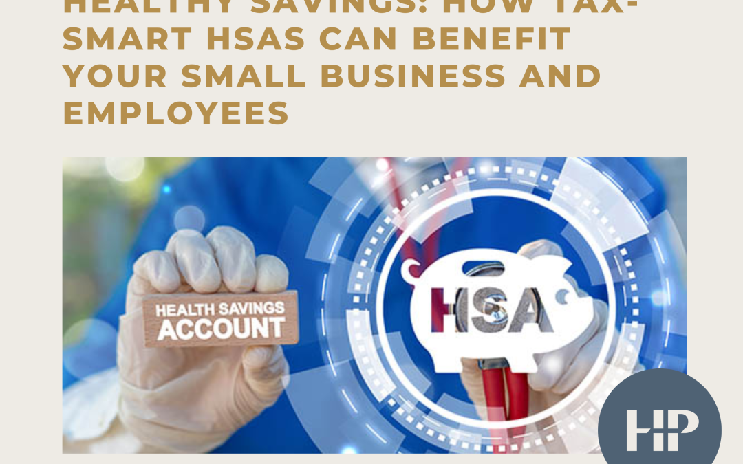 Healthy savings: How tax-smart HSAs can benefit your small business and employees