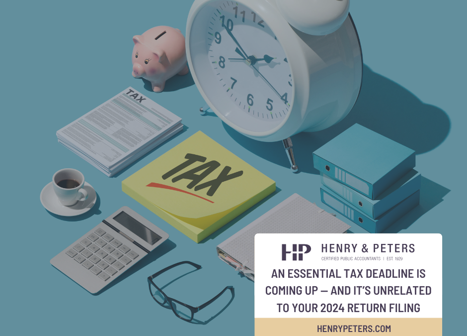 An essential tax deadline is coming up — and it’s unrelated to your 2024 return filing